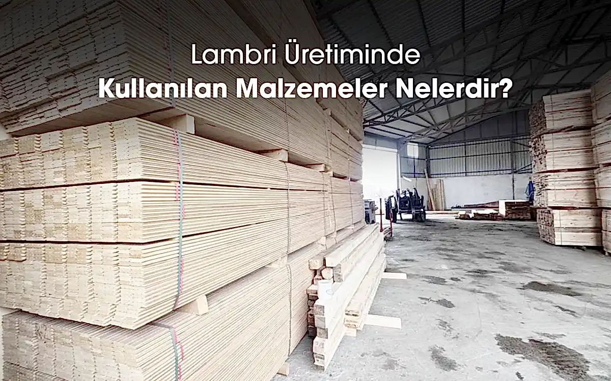 Lambri Üretiminde Kullanılan Malzemeler Nelerdir?
